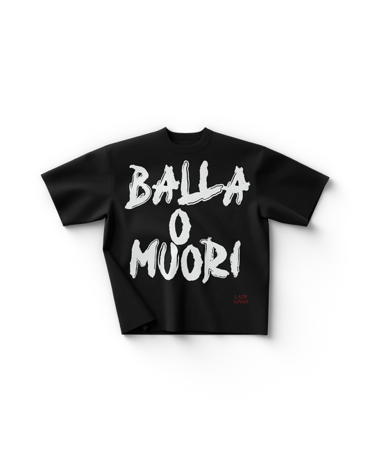 Lady Gaga Balla o Muori T-Shirt Official Merch